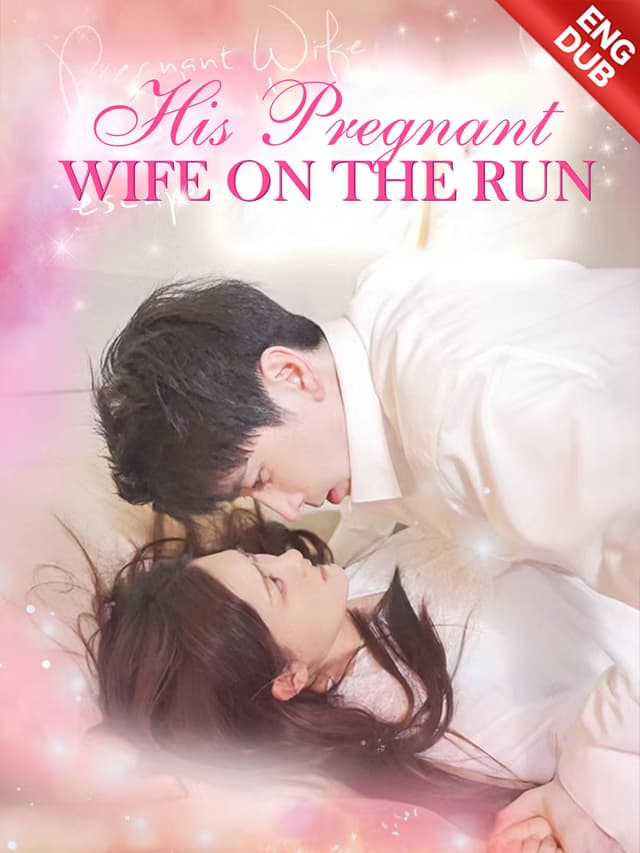 [ENG DUB] His Pregnant Wife On The Run