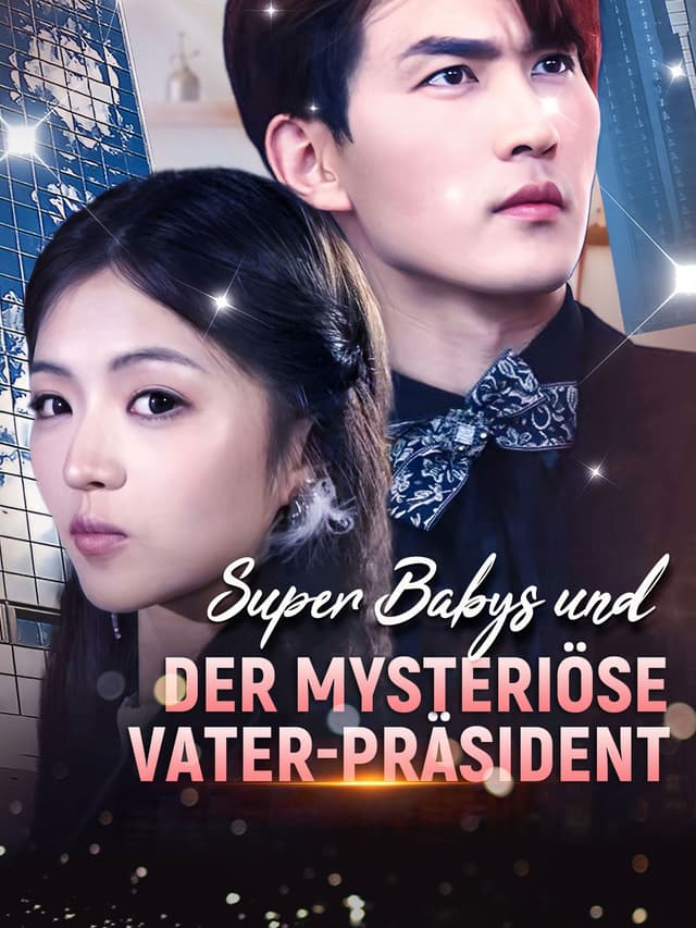 Super Babys und der mysteriöse Vater-Präsident