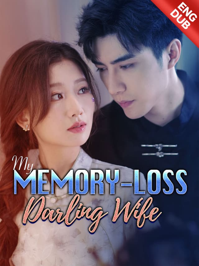 [ENG DUB] My Memory-Loss Darling Wife
