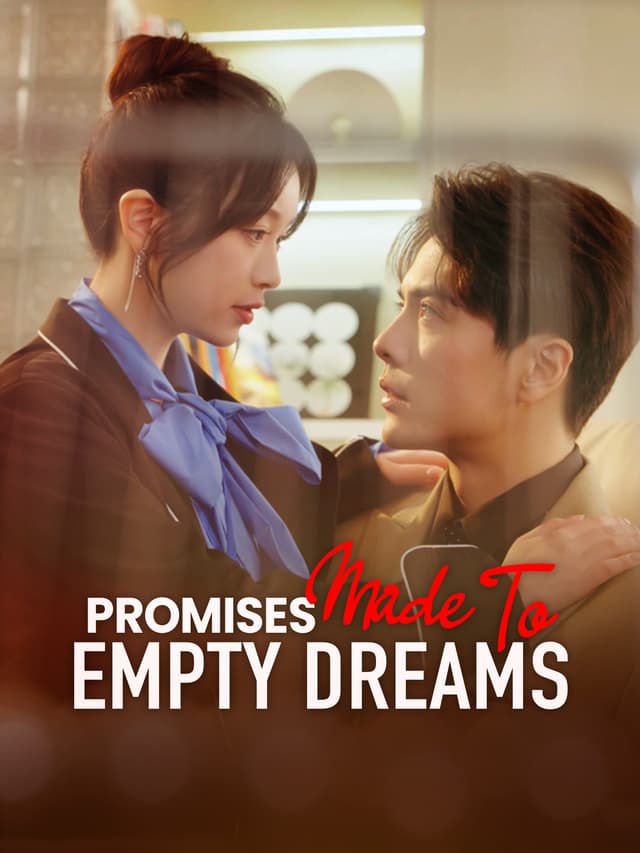 Promises Made to Empty Dreams