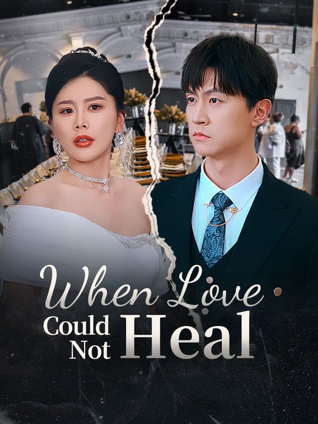 When Love Could Not Heal