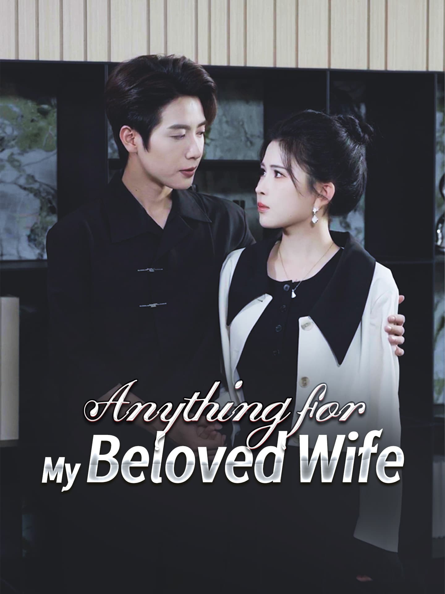 Anything for My Beloved Wife