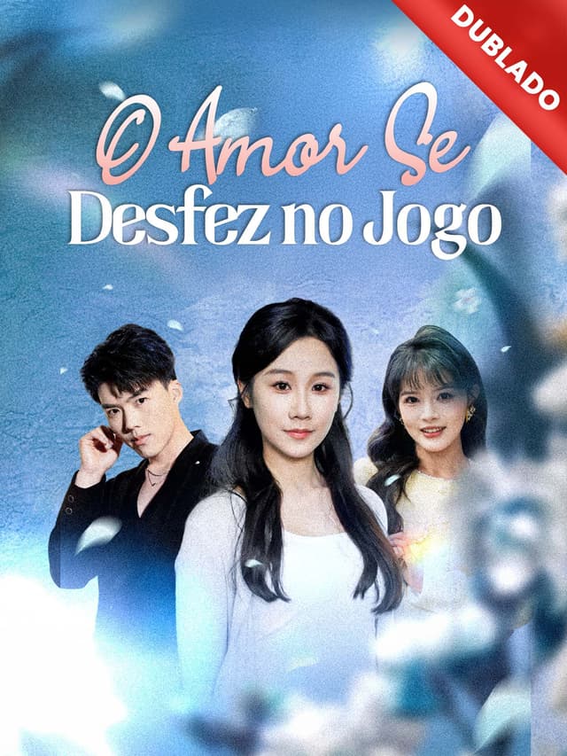 [Dublado] O Amor Se Desfez no Jogo