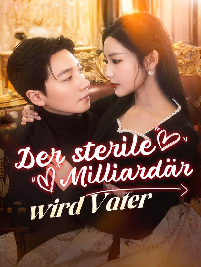 Der sterile Milliardär wird Vater