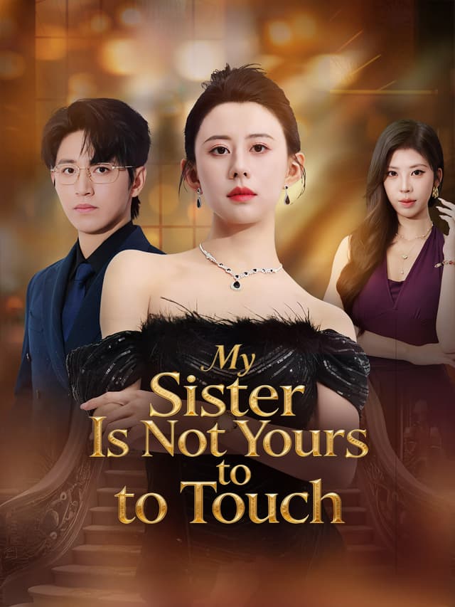 My Sister Is Not Yours to Touch