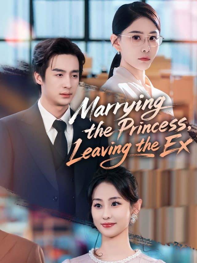 Marrying the Princess, Leaving the Ex