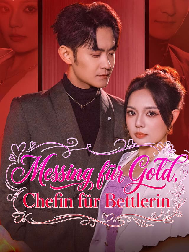 Messing für Gold, Chefin für Bettlerin
