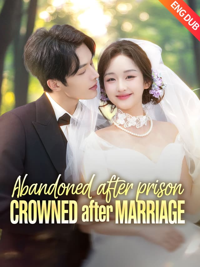 [ENG DUB] Abandoned After Prison, Crowned After Marriage