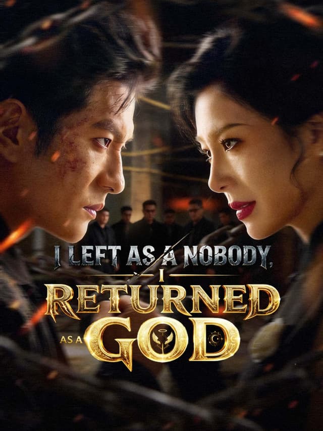 I Left as a Nobody, I Returned as a God