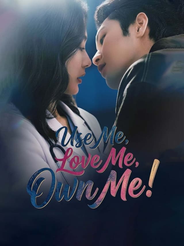 Use Me, Love Me, Own Me!