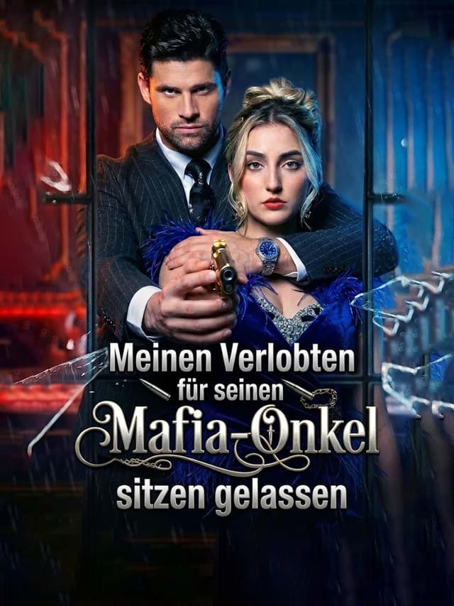 Meinen Verlobten für seinen Mafia-Onkel sitzen gelassen