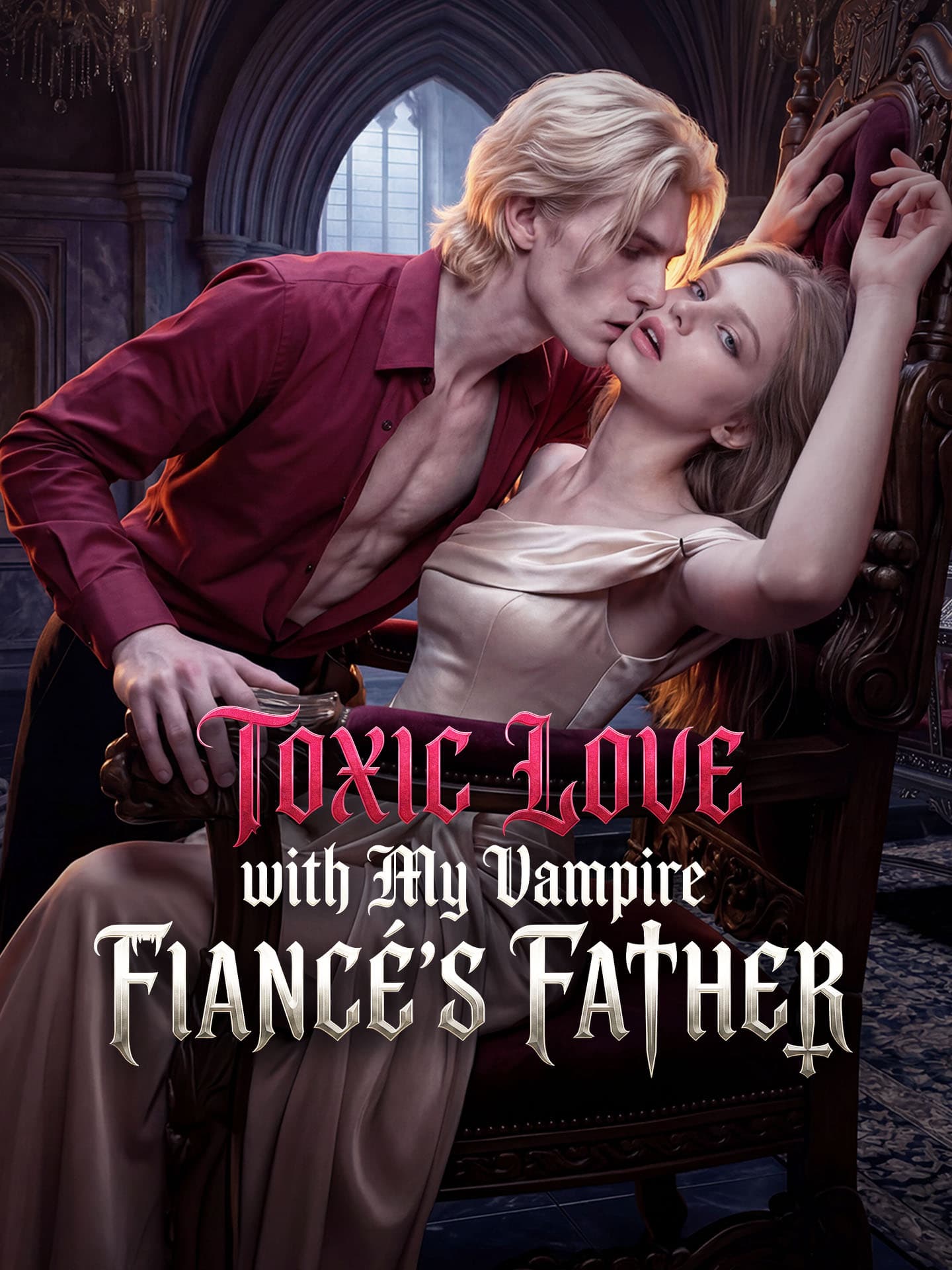 Toxic Love with My Vampire Fiance's Father