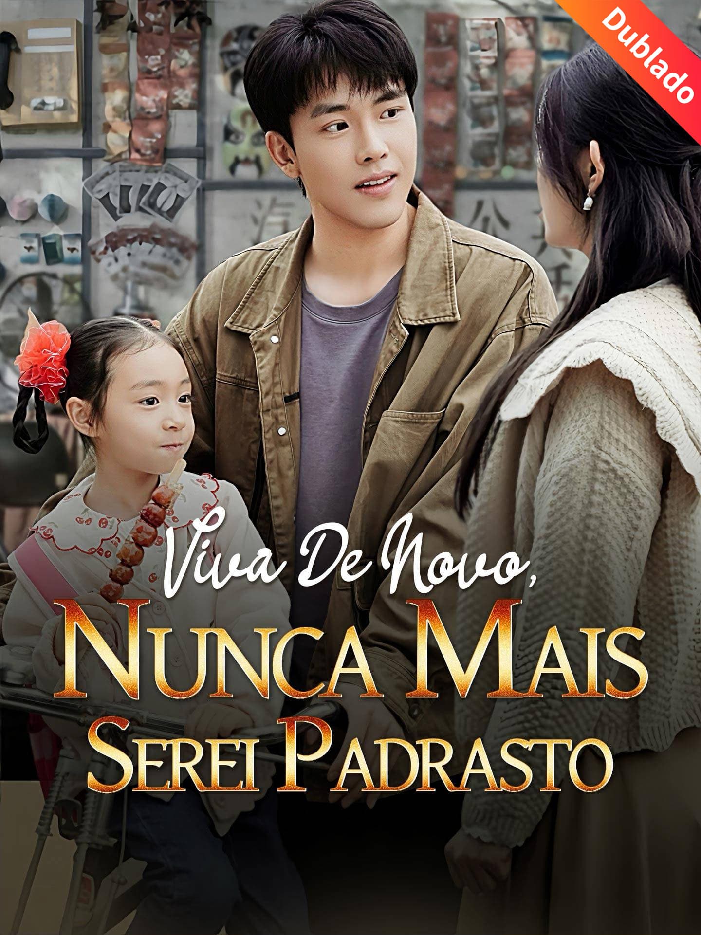 [Dublado] Viva De Novo, Nunca Mais Serei Padrasto