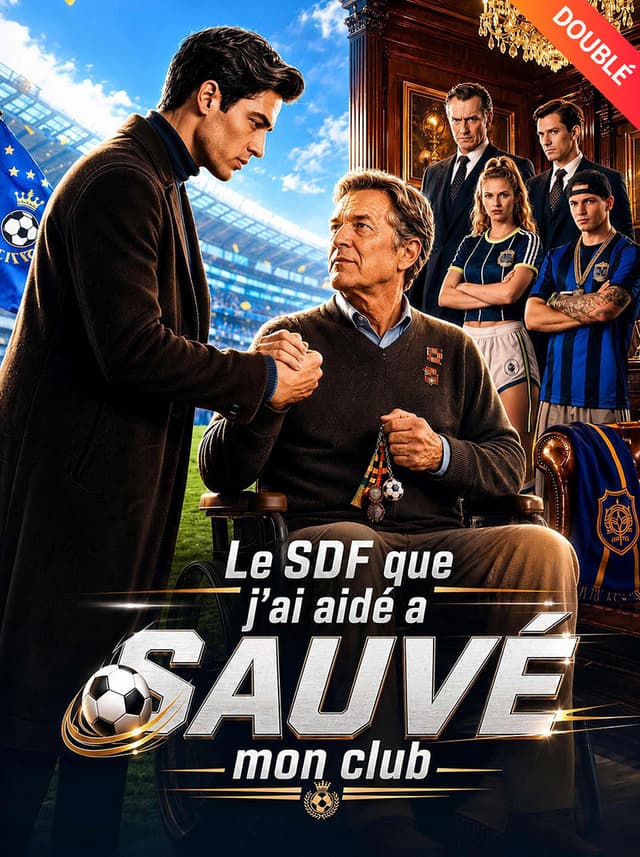 [Doublé] Le SDF que j'ai aidé a sauvé mon club