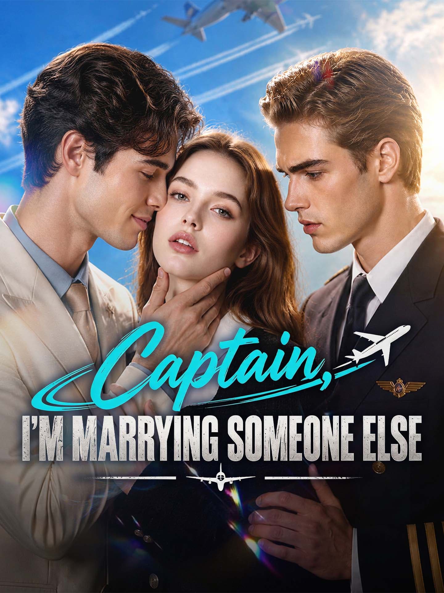 Captain, I'm Marrying Someone Else