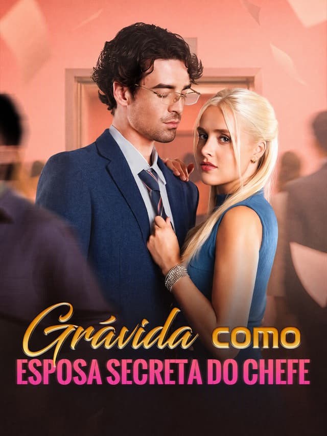 Grávida como Esposa Secreta do Chefe