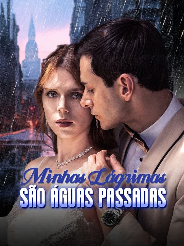 Minhas Lágrimas São Águas Passadas