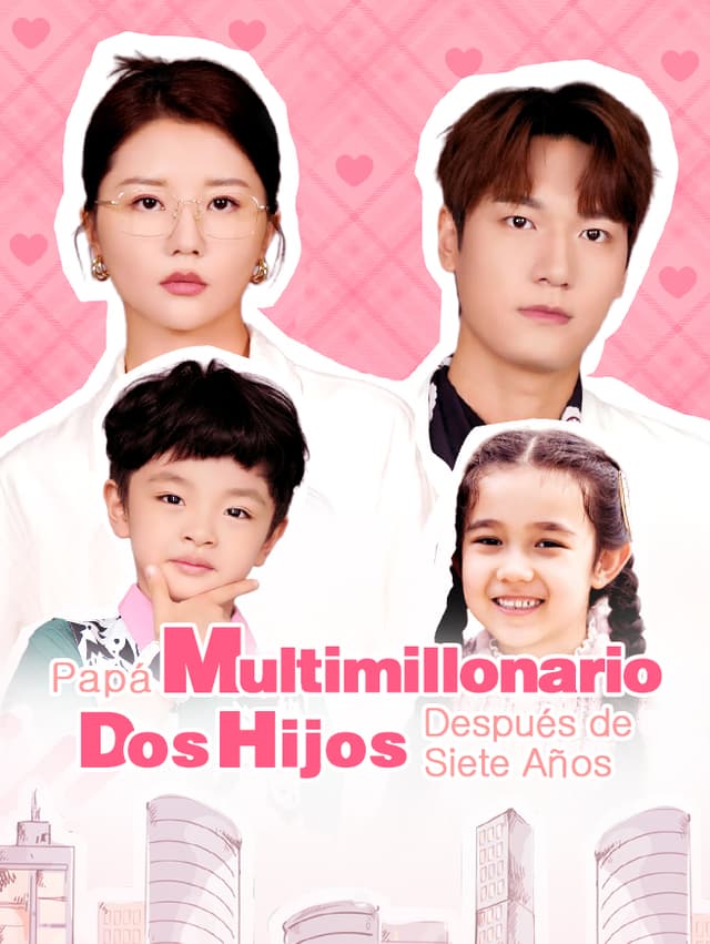Papá Multimillonario-Dos Hijos Después de Siete Años