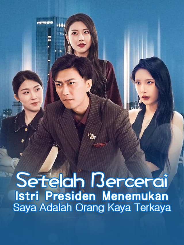 Setelah Bercerai, Istri Presiden Menemukan Saya Terkaya