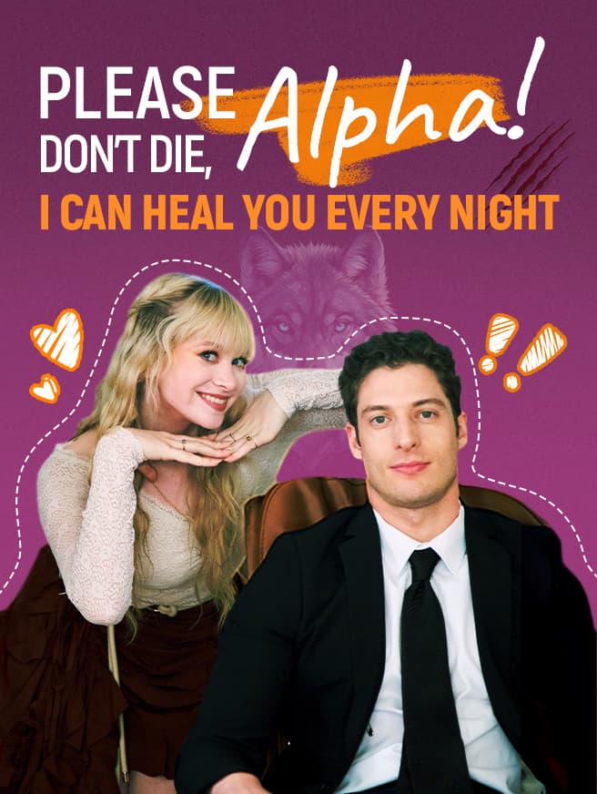 Please don't die, Alpha! I Can Heal You Every Night