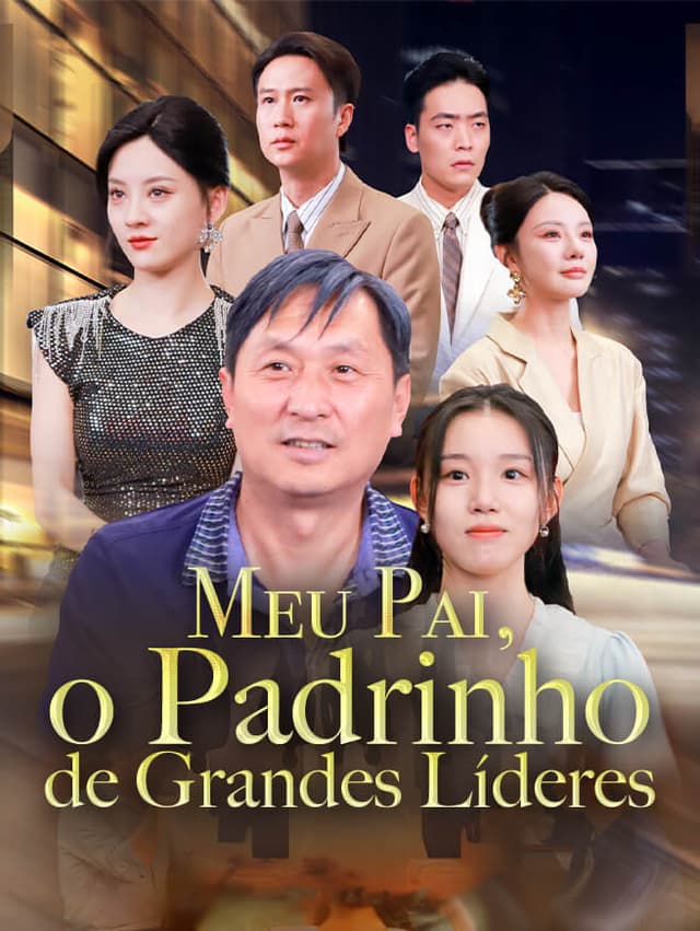 Meu Pai, o Padrinho de Grandes Líderes 