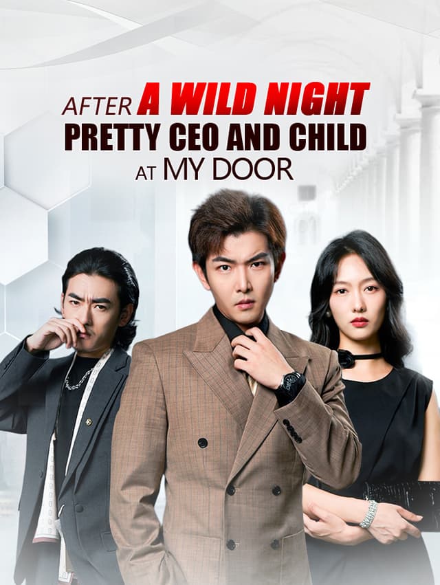After a Wild Night, Pretty CEO and Child at My Door