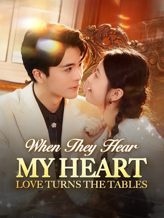 When They Hear My Heart: Love Turns the Tables