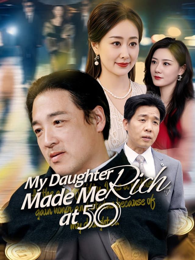 My Daughter Made Me Rich at 50