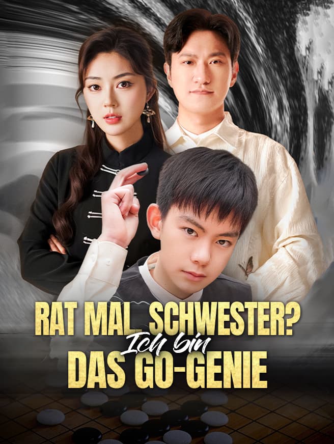 Rat mal, Schwester? Ich bin das Go-Genie