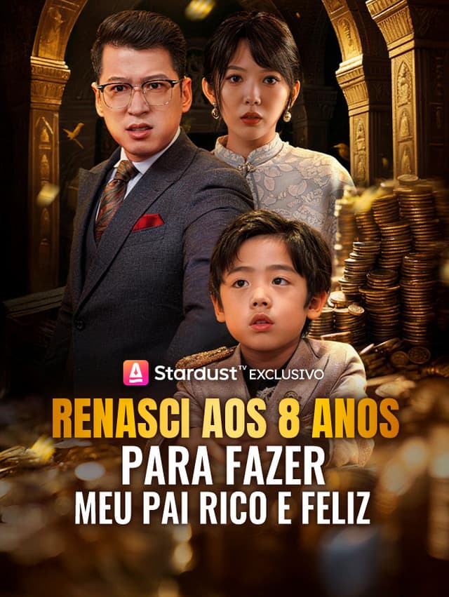 Renasci aos 8 Anos para Fazer Meu Pai Rico e Feliz