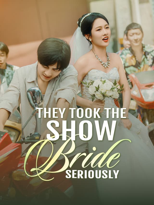 They Took the Show Bride Seriously