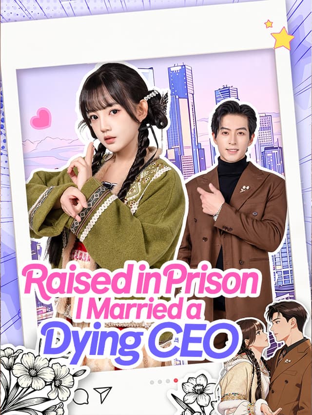Raised in Prison, I Married a Dying CEO