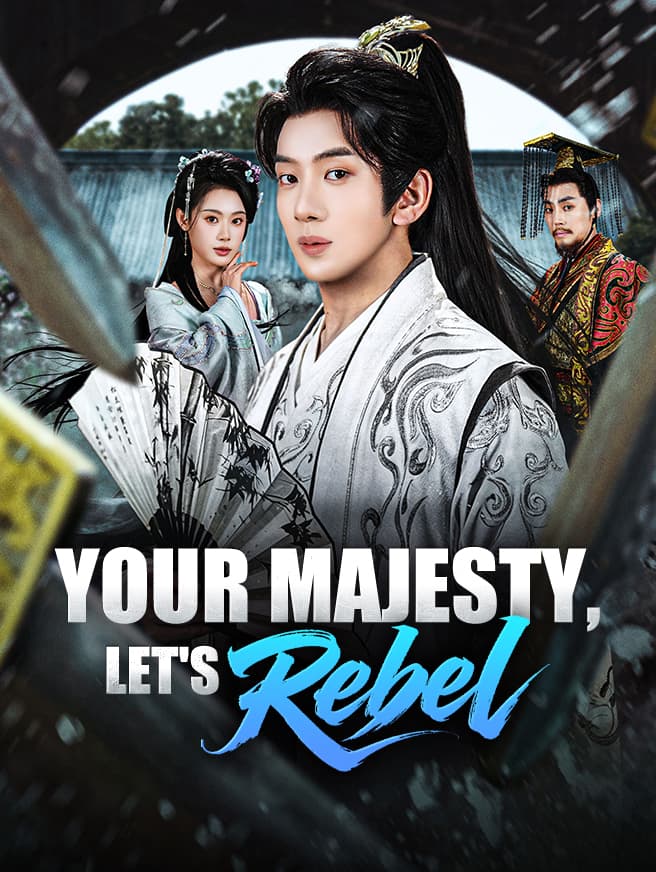 Your Majesty, Let's Rebel