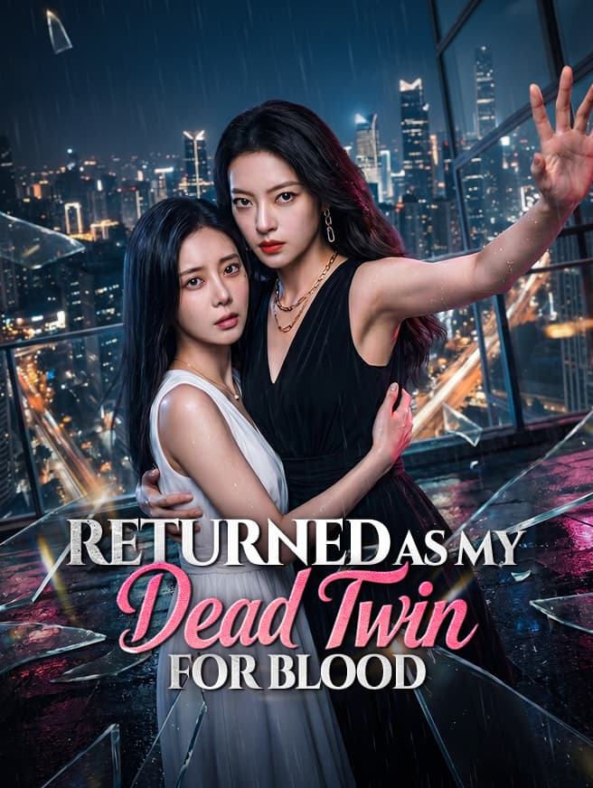 Returned as My Dead Twin for Blood