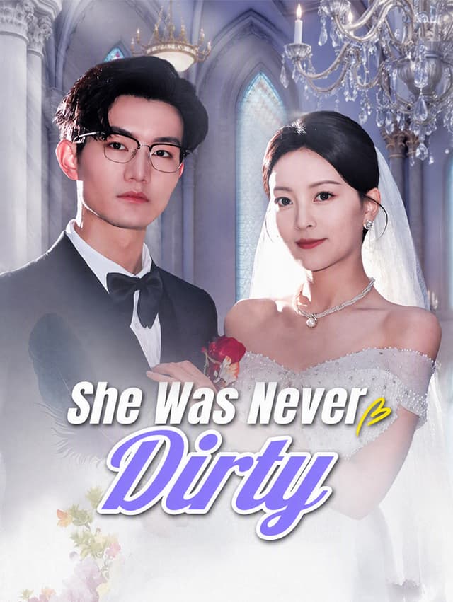 She Was Never Dirty
