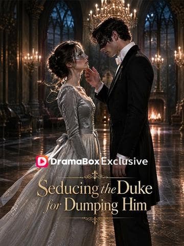Seducing the Duke for Dumping Him