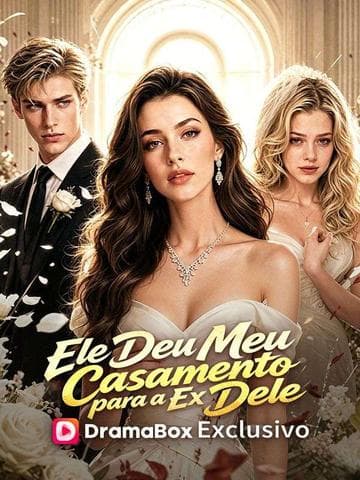 Ele Deu Meu Casamento para a Ex Dele