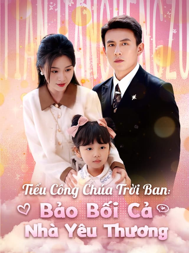 Tiểu Công Chúa Trời Ban: Bảo Bối Cả Nhà Yêu Thương