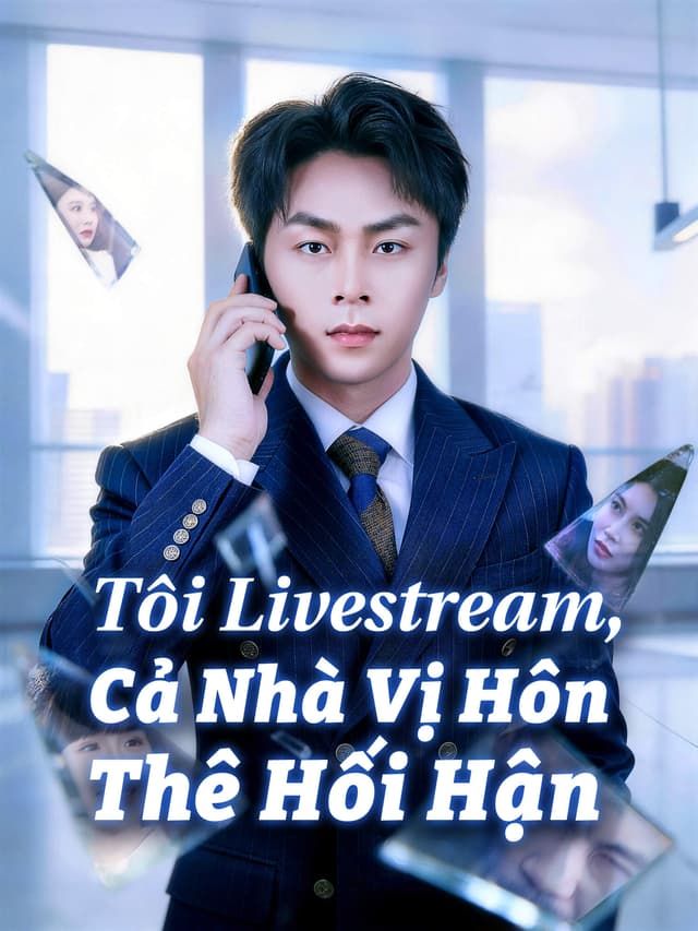 Tôi Livestream, Cả Nhà Vị Hôn Thê Hối Hận