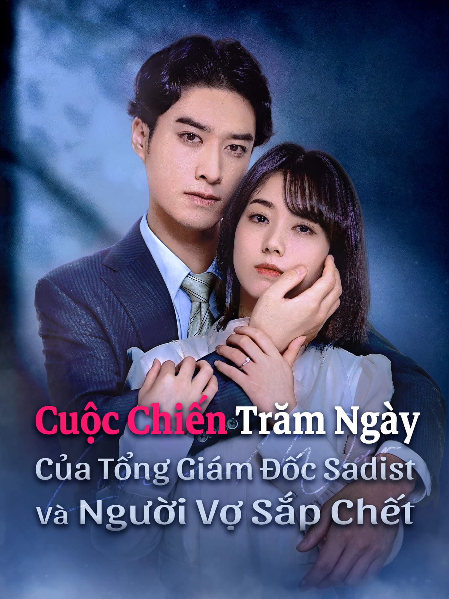 Cuộc Chiến Trăm Ngày Của Tổng Giám Đốc Sadist Và Người Vợ Sắp Chết
