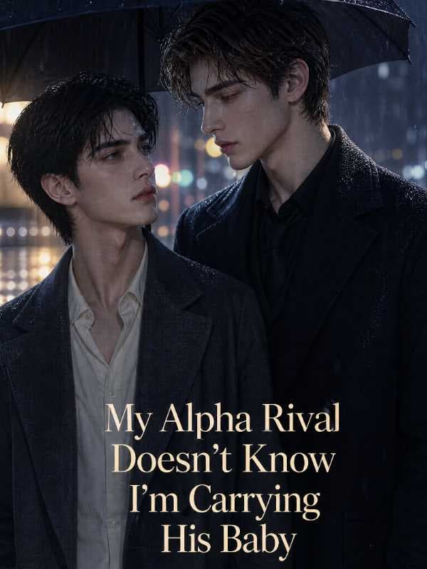 My Alpha Rival Doesn't Know I'm Carrying His Baby