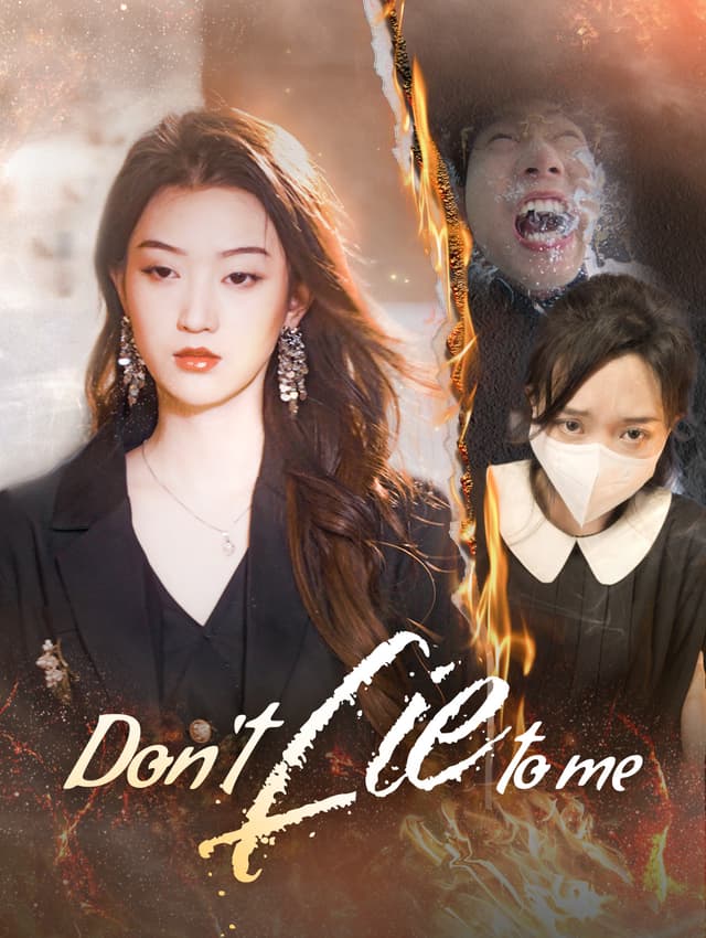Don't lie to me