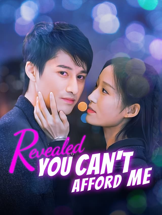 Revealed, You Can't Afford Me
