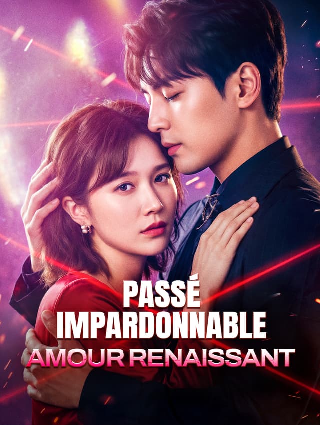 Passé impardonnable, amour renaissant