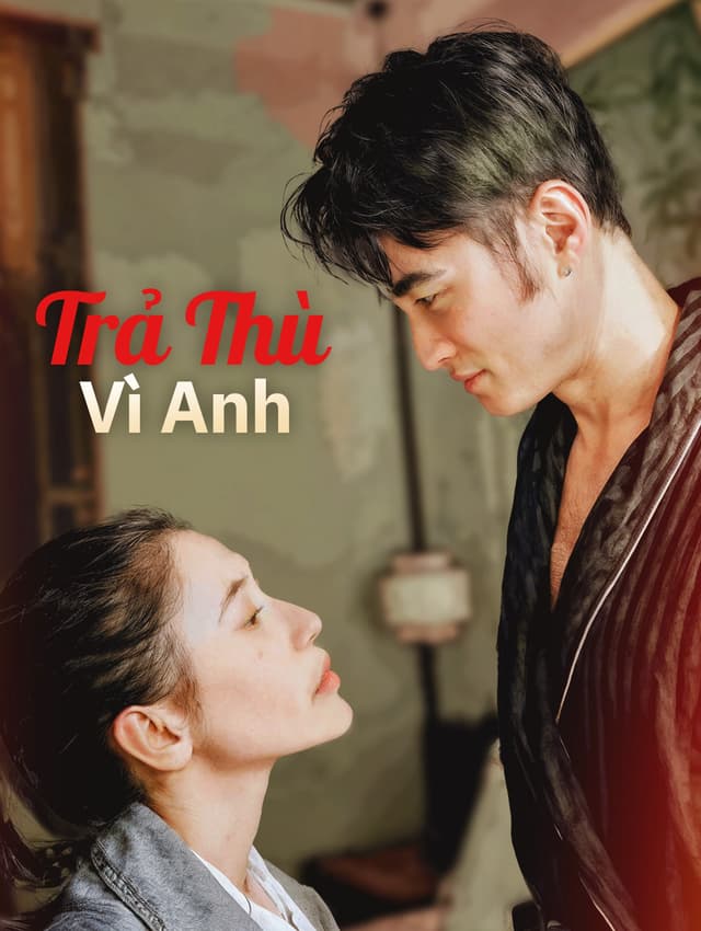 Trả Thù Vì Anh