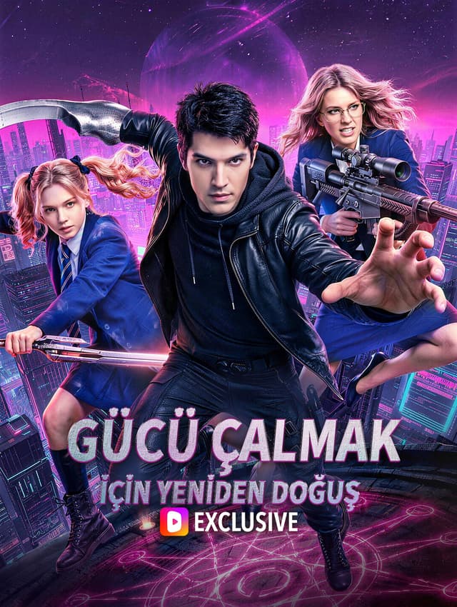 GÜCÜ ÇALMAK İÇİN YENİDEN DOĞUŞ(Dublajlı)