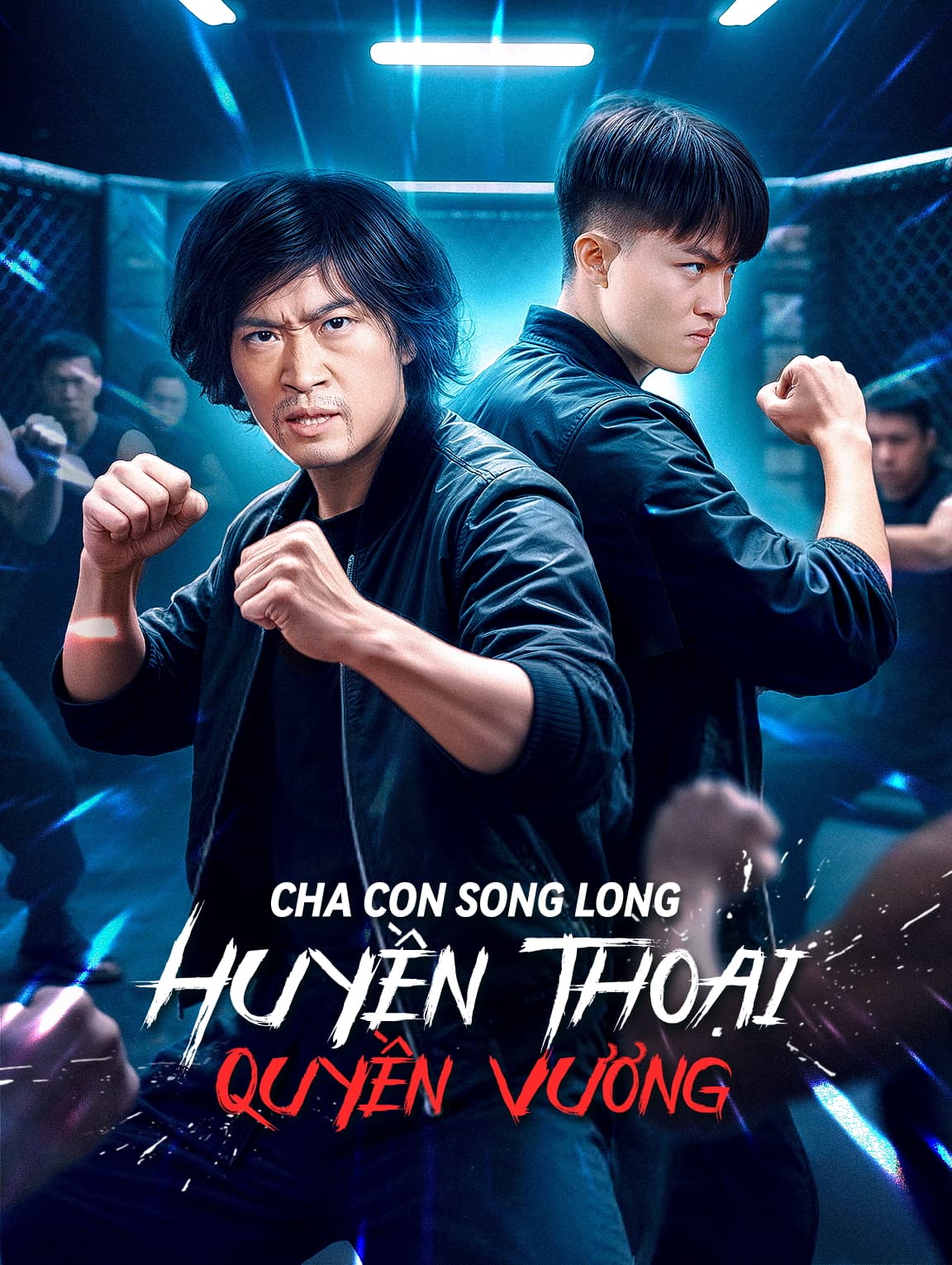 Cha Con Song Long: Huyền Thoại Quyền Vương