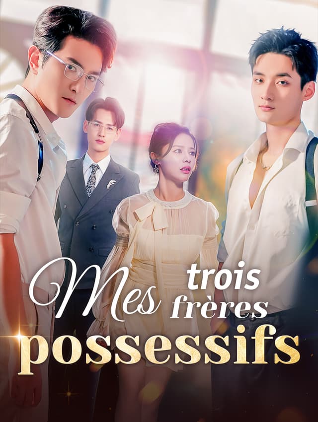 Mes trois frères possessifs