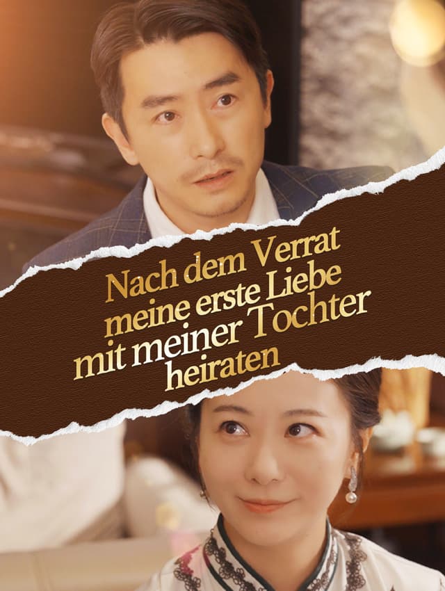 Nach dem Verrat, meine erste Liebe mit meiner Tochter heiraten