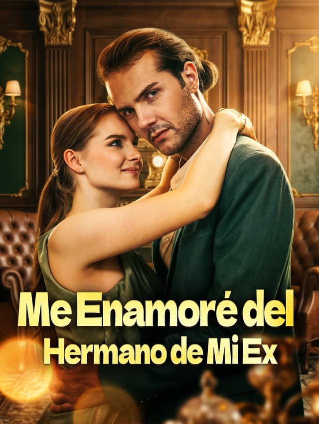 Me Enamoré del Hermano de Mi Ex